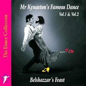 Belshazzar’s Feast - Mr. Kynaston’s Famous Dance Vol 1 & Vol 2