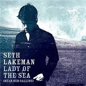 Seth Lakeman - Lady Of The Sea (Hear Her Calling)