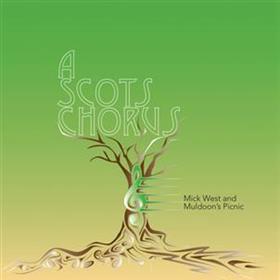 Mick West & Muldoon’s Picnic - A Scots Chorus