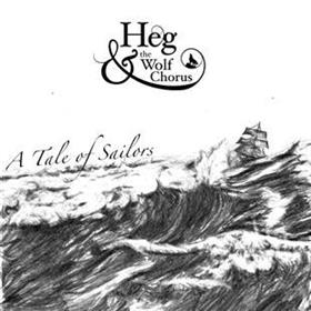 Heg & The Wolf Chorus - A Tale of Sailors