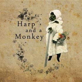 Harp & A Monkey - All Life is Here