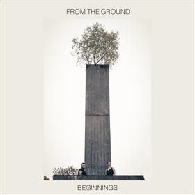 From the Ground - Beginnings