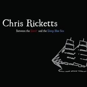 Chris Ricketts - Between the Devil & the Deep Blue Sea