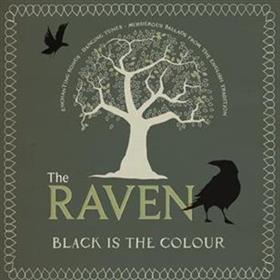 The Raven - Black Is The Colour