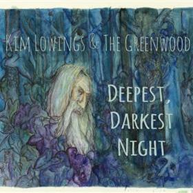 Kim Lowings & The Greenwood - Deepest, Darkest Night
