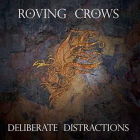 The Roving Crows - Deliberate Distractions