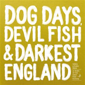 Various Artists - Dog Days, Devil Fish & Darkest England