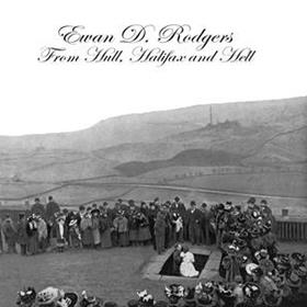 Ewan D Rodgers - From Hull, Halifax & Hell