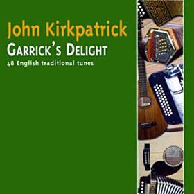 John Kirkpatrick - Garrick’s Delight - 48 English Traditional Tunes