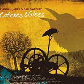 Hannah James & Sam Sweeney - Catches & Glees