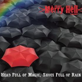 Merry Hell - Head Full of Magic, Shoes Full of Rain