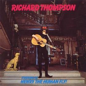 Richard Thompson - Henry the Human Fly