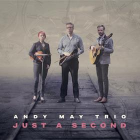Andy May Trio - Just a Second