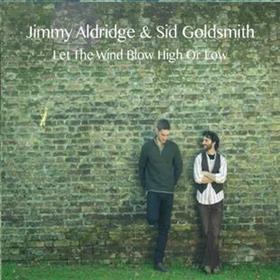 Jimmy Aldridge & Sid Goldsmith - Let the Wind Blow High or Low