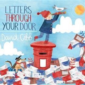 David Gibb - Letters Through Your Door