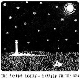 The Random Family - Married To The Sea