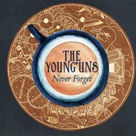 The Young’uns - Never Forget