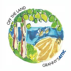 Granny’s Attic - Off The Land