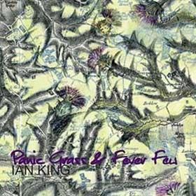 Ian King - Panic Grass & Fever Few