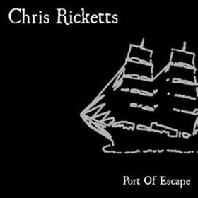 Chris Ricketts - Port Of Escape