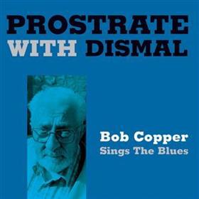 Bob Copper - Prostrate With Dismal