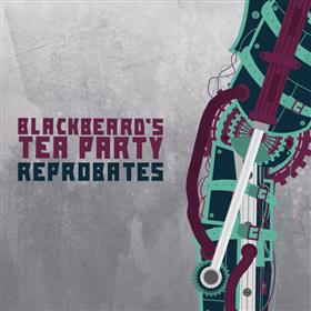 Blackbeard’s Tea Party - Reprobates