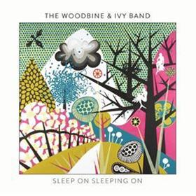 The Woodbine & Ivy Band - Sleep On Sleeping On