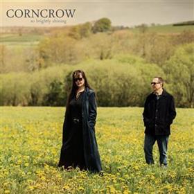 Corncrow - So Brightly Shining