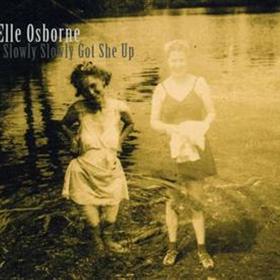 Elle Osborne - So Slowly Slowly Got She Up