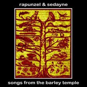 Rapunzel & Sedayne - Songs From The Barley Temple