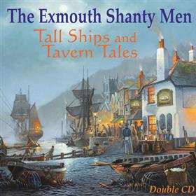 The Exmouth Shanty Men - Tall Ships and Tavern Tales