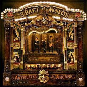 3 Daft Monkeys - The Antiquated & The Arcane