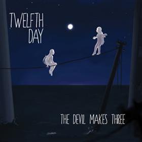 Twelfth Day - The Devil Makes Three