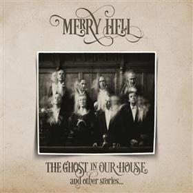 Merry Hell - The Ghost in Our House & Other Stories