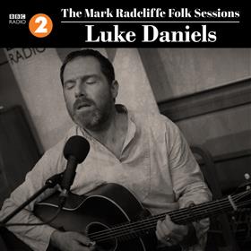 Luke Daniels - The Mark Radcliffe Folk Sessions