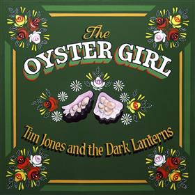 Tim Jones & the Dark Lanterns - The Oyster Girl