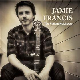 Jamie Francis - The Patient Neighbour
