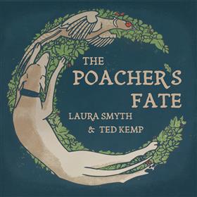 Laura Smyth & Ted Kemp - The Poacher’s Fate