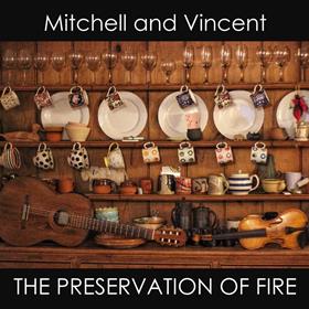 David Mitchell & Graham Vincent - The Preservation of Fire