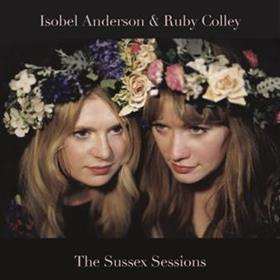 Isobel Anderson & Ruby Colley - The Sussex Sessions