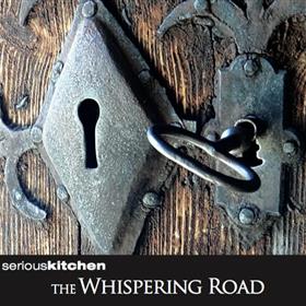 Seriouskitchen - The Whispering Road