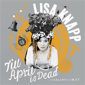 Lisa Knapp - Till April is Dead - A Garland of May