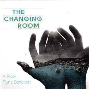 A River Runs Between - The Changing Room