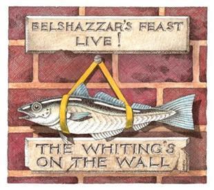 Belshazzar’s Feast Live - The Whiting’s On The Wall - Belshazzar’s Feast