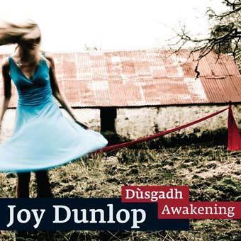Dùsgadh Awakening - Joy Dunlop