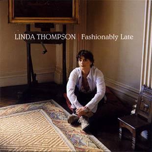 Fashionably Late - Linda Thompson