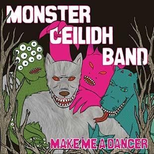 Make Me A Dancer - Monster Ceilidh Band
