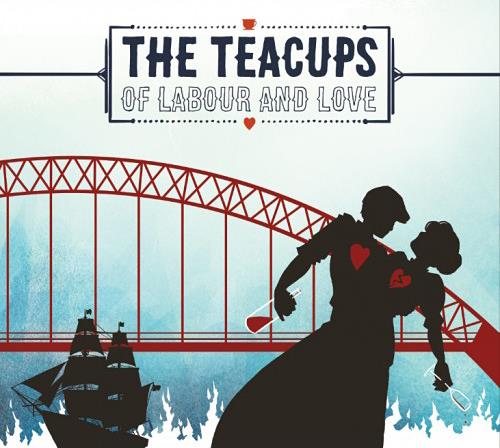 Of Labour & Love - The Teacups