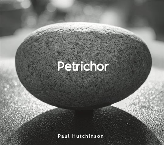 Petrichor - Paul Hutchinson