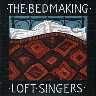 The Bedmaking - The Loft Singers